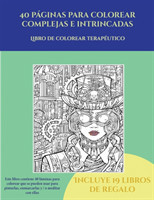 Libro de colorear terapeutico (40 paginas para colorear complejas e intrincadas)