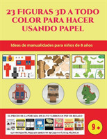 Ideas de manualidades para ninos de 8 anos (23 Figuras 3D a todo color para hacer usando papel)