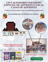 Calendario de adviento sin comida (Un calendario navideno especial de adviento con 25 casas de adviento)