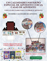 Increible calendario de adviento (Un calendario navideno especial de adviento con 25 casas de adviento)