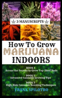 How to Grow Marijuana Indoors