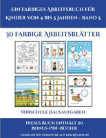 Vorschule Hausaufgaben (Ein farbiges Arbeitsbuch fur Kinder von 4 bis 5 Jahren - Band 6)