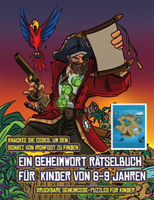 Druckbare Geheimcode-Puzzles fur Kinder (Ein Geheimwort Ratselbuch fur Kinder von 6-9 Jahren)