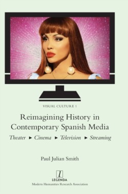 Reimagining History in Contemporary Spanish Media