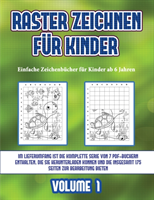 Einfache Zeichenbucher fur Kinder ab 6 Jahren (Raster zeichnen fur Kinder - Volume 1)