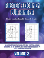 Bucher zum Zeichnen fur Kinder 5 - 7 Jahre (Raster zeichnen fur Kinder - Volume 2)