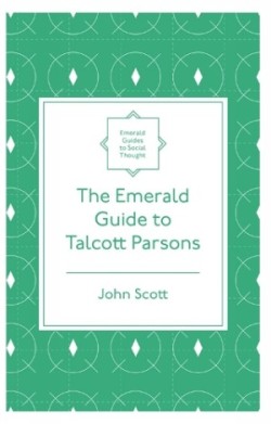 Emerald Guide to Talcott Parsons