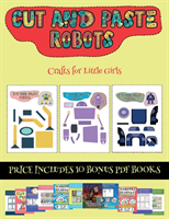 Crafts for Little Girls (Cut and paste - Robots)