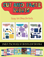 Easy Art Ideas for Kids (Cut and paste - Robots)