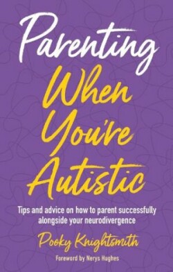 Parenting When You're Autistic