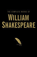 The Complete Works of William Shakespeare