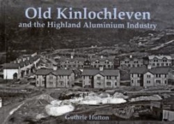 Old Kinlochleven and the Highland Aluminium Industry