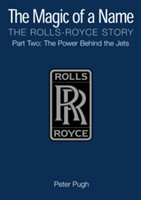 Magic of a Name: The Rolls-Royce Story, Part 2