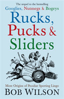 Rucks, Pucks and Sliders More Origins of Peculiar Sporting Lingo