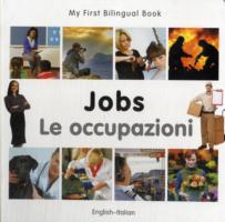 My First Bilingual Book -  Jobs (English-Italian)                                       