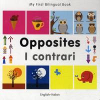 My First Bilingual Book -  Opposites (English-Italian)                                  