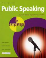 Public Speaking in easy steps Learn to Deliver Inspirational Speeches
