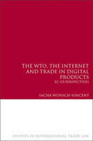 WTO, the Internet and Trade in Digital Products