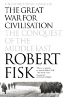 Great War for Civilisation: The Conquest of the Middle East