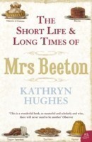 Short Life and Long Times of Mrs Beeton
