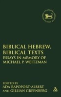 Biblical Hebrew, Biblical Texts Essays in Memory of Michael P. Weitzman