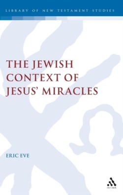 Jewish Context of Jesus' Miracles