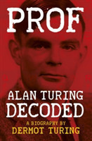 Prof: Alan Turing Decoded