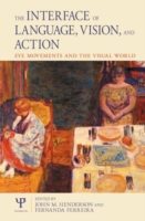 Interface of Language, Vision, and Action Eye Movements and the Visual World