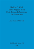 Hadrian's Wall : some aspects of its post-Roman influence on the landscape