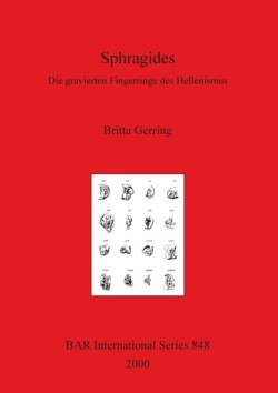 Sphragides: Die gravierten Fingerringe des Hellenismus