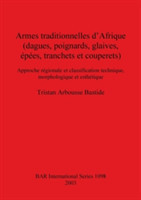 Armes traditionnelles d'Afrique (dagues poignards glaives épées tranchets et couperets