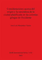 Consideraciones acerca del origen y la naturaleza de la ciudad planificada en las colonias griegas de Occidente