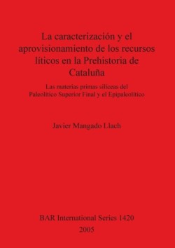 Caracterizacion Y El Aprovisionamiento De Los Recursos Liticos En  La Prehistoria De Cataluna