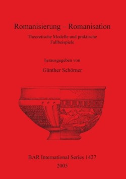 Romanisierung - Romanisation Theoretische Modelle und praktische Fallbeispiele