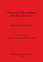 Prehistoric Pottery Making of the Russian Far East