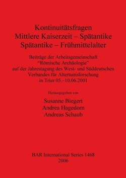 Kontinuitätsfragen: Mittlere Kaiserzeit - Spätantike Spätantike - Frühmittelalter