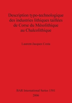 Description typo-technologique des industries lithiques taillées de Corse du Mésolithique au Chalcolithique