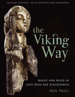 The Viking Way Magic and Mind in Late Iron Age Scandinavia
