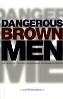 Dangerous Brown Men