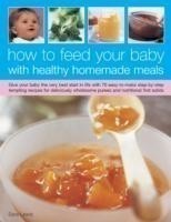 How to Feed Your Baby with Healthy and Homemade Meals
