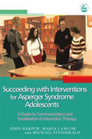 Succeeding with Interventions for Asperger Syndrome Adolescents