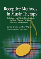 Receptive Methods in Music Therapy Techniques and Clinical Applications for Music Therapy Clinicians