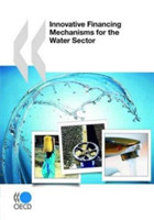 Innovative Financing Mechanisms for the Water Sector