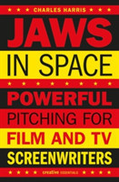 Jaws In Space Powerful Pitching for Film and TV Screenwriters