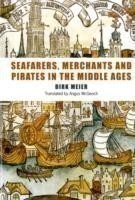 Seafarers, Merchants and Pirates in the Middle Ages