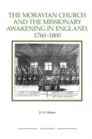 Moravian Church and the Missionary Awakening in England, 1760-1800