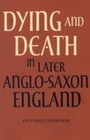 Dying and Death in Later Anglo-Saxon England