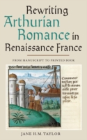 Rewriting Arthurian Romance in Renaissance France