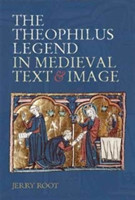 Theophilus Legend in Medieval Text and Image