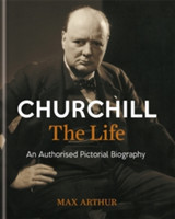 Churchill: The Life: An authorised pictorial biography